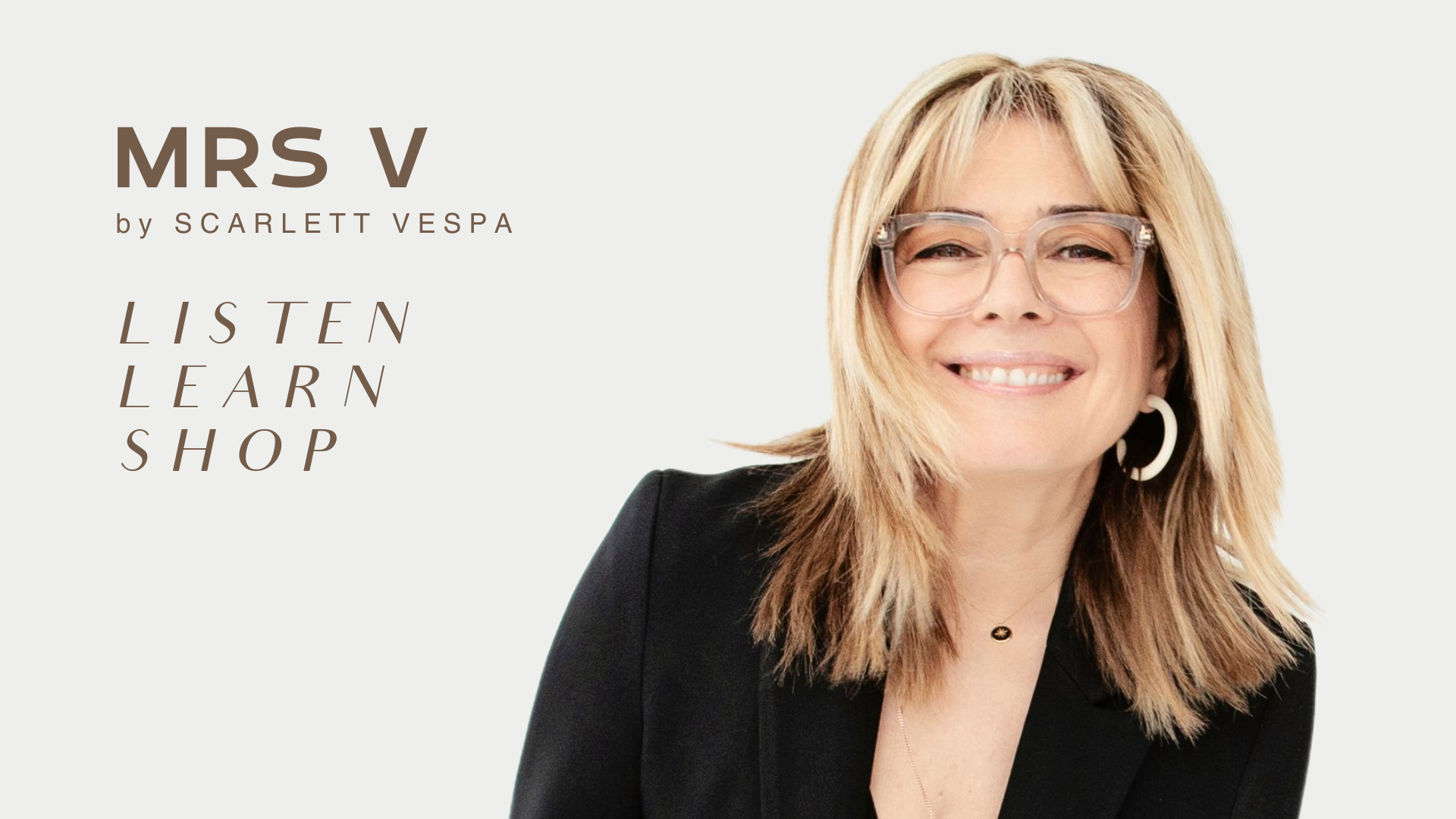 MRS V® Listen, Learn, Shop!